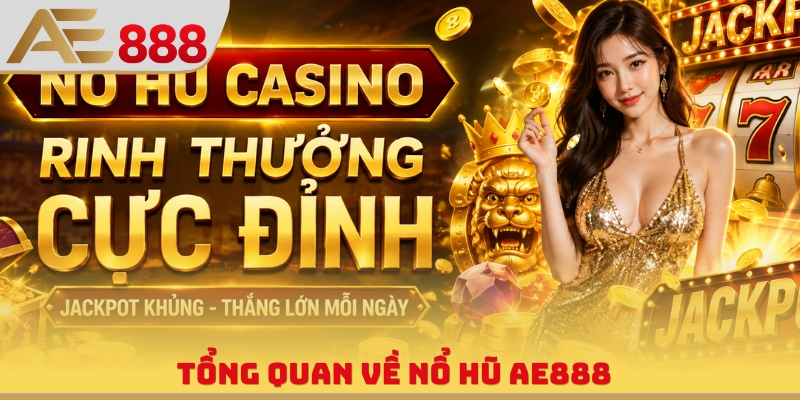 Nổ Hũ AE888 - Chơi Game Cực Dễ, Săn Jackpot Siêu Đỉnh - WINQUARTZ88.BIZ
